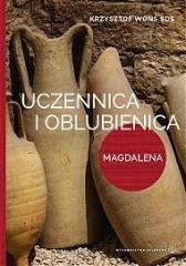 Książka - Uczennica i oblubienica Magdalena Magdalena uczennica staje się oblubienicą