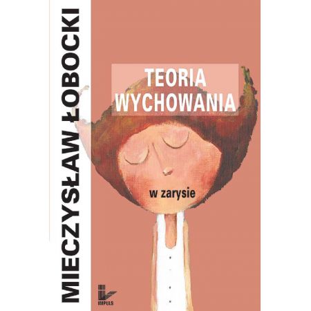 Książka - Teoria wychowania w zarysie