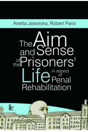 Książka - The aim and sense of the prisoners` life in aspect of penal rehabilitation