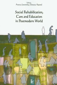 Książka - Social Rehabilitation, Care and Education in Postmodern World