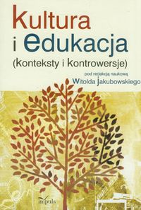 Książka - Kultura i edukacja (konteksty i kontrowersje)