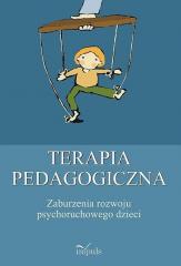 Książka - Terapia pedagogiczna. Zaburzenia rozwoju psychoruchowego dzieci