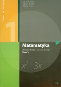 Książka - Matematyka. Zbiór zadań do 1 klasy liceum i technikum. Zakres podstawowy. Nowa Podstawa Programowa