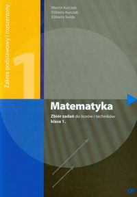 Książka - Matematyka 1. Zbiór zadań do liceów i techników. Zakres podstawowy i rozszerzony