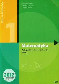 Książka - Matematyka. Podręcznik do 1 klasy liceum i technikum. Zakres podstawowy. Nowa Podstawa Programowa