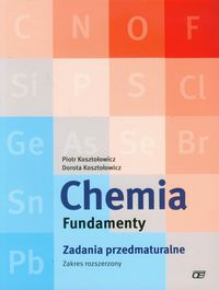 Książka - Chemia LO Fundamenty. Zadania przedmaturalne ZR OE