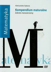Książka - Matematyka Kompendium maturalne Zakres rozszerzony