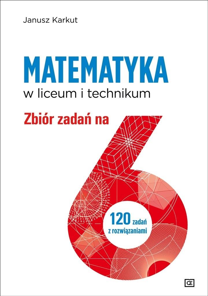 Książka - Matematyka LO Zbiór zadań na 6