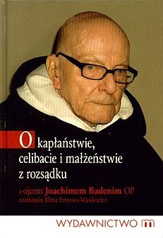 O kapłaństwie, celibacie i małżeństwie z rozsądku