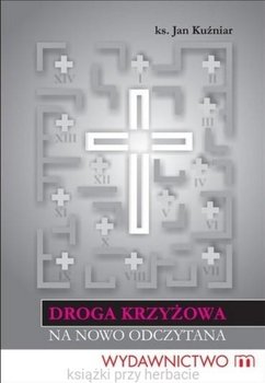 Droga Krzyżowa na nowo odczytana