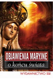 Objawienia Maryjne o końcu świata