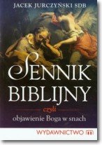 Książka - Sennik Biblijny czyli objawienie Boga w snach Jacek Jurczyński SDB