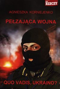 Książka - Pełzająca wojna quo vadis ukraino
