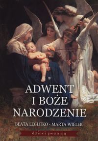 Książka - Adwent i Boże Narodzenie Beata Legutko Marta Wielek