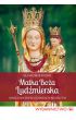 Książka - Matka Boża Ludźmierska Królowa wysłuchanych modlitw Sławomir Rusin