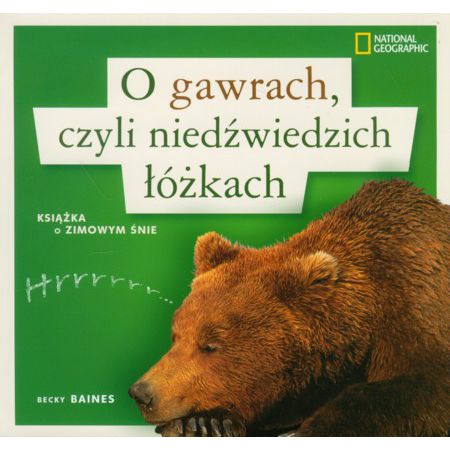 O gawrach, czyli niedźwiedzich łóżkach. Książka o zimowym śnie