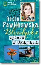 Książka - Blondynka śpiewa w Ukajali