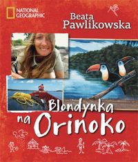 Książka - Blondynka na Orinoko