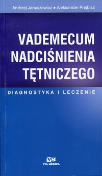 Książka - Vademecum nadciśnienia tętniczego - Januszewicz Andrzej, Prejbisz Aleksander 