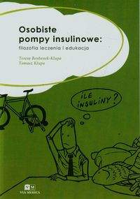 Książka - Osobiste pompy insulinowe filozofia leczenia i edukacja - Benbenek-Klupa Teresa, Klupa Tomasz 
