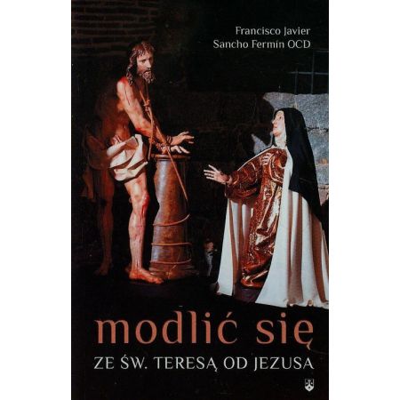 Modlić się ze św.Teresą od Jezusa