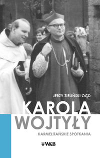 Książka - Karola Wojtyły karmelitańskie spotkania