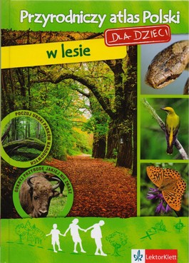 Książka - Przyrodniczy atlas Polski dla dzieci w lesie