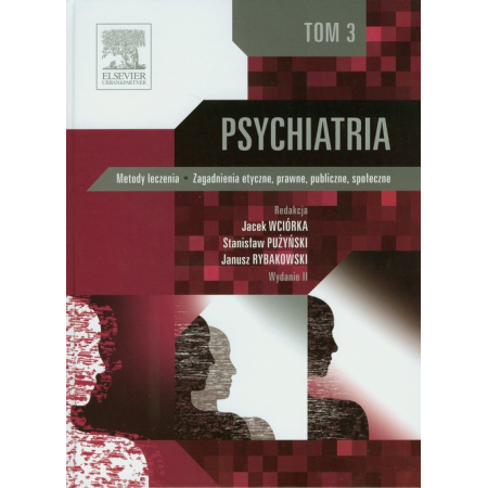 Książka - Psychiatria. Tom 3. Metody leczenia. Zagadnienia etyczne, prawne, publiczne, społeczne