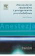 Książka - Anestezja. Znieczulenie regionalne i postępowanie przeciwbólowe