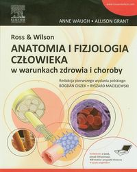 Książka - Ross & Wilson. Anatomia i fizjologia człowieka w warunkach zdrowia i choroby