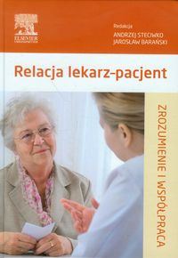 Książka - Relacja lekarz - pacjent. Zrozumienie i współpraca