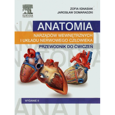 Anatomia narządów wewnętrznych i układu nerwowego człowieka. Przewodnik do ćwiczeń