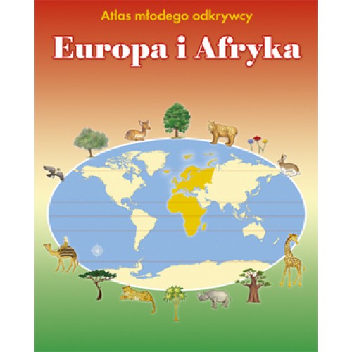 Książka - Europa i Afryka. Atlas młodego dkrywcy