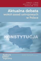 Książka - Aktualna debata wokół zasad ustrojowych w Polsce