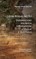 Leon Rogalski SJ. Duszpasterz polskich..
