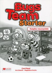 Książka - Bugs Team Starter. Książka nauczyciela. Język angielski