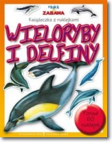 Książka - Nauka i zabawa wieloryby i delfiny