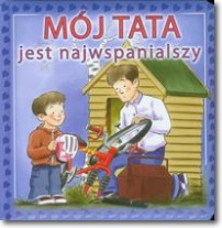 Mój tata jest najwspanialszy