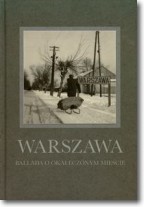 Książka - Warszawa Ballada o okaleczonym mieście