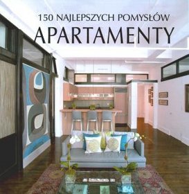 Książka - 150 najlepszych pomysłów - Apartamenty