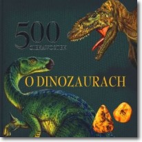 Książka - 500 ciekawostek o dinozaurach