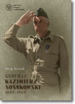 Książka - Generał Kazimierz Sosnkowski 1885-1969