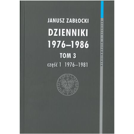 Dzienniki 1976-1986. Tom 3 cz. 1 (1976-1981). Seria: Relacje i wspomnienia