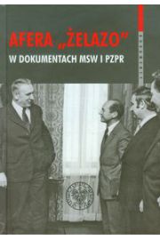 Książka - Afera Żelazo w dokumentach MSW i PZPR