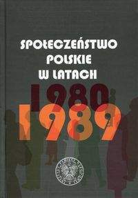 Społeczeństwo polskie w latach 1980-1989 