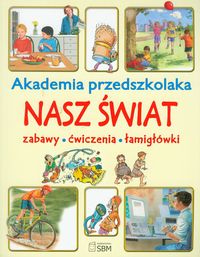 Książka - Akademia przedszkolaka Nasz świat