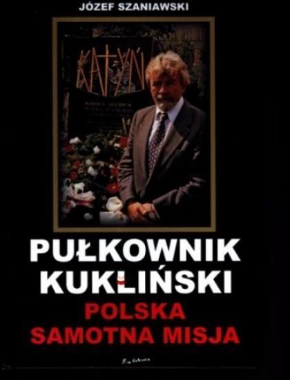 Pułkownik Kukliński. Polska samotna misja