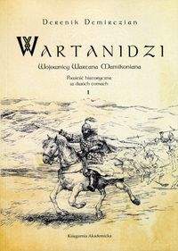 Książka - Wartanidzi. Wojownicy Wartana Mamikoniana T.1