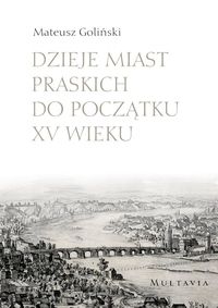 Książka - Dzieje miast praskich do początku XV wieku