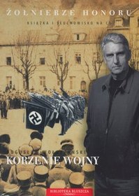 Żołnierze honoru. Część 3. Korzenie wojny. Książka i słuchowisko CD